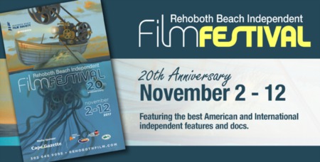 2017 Rehoboth Beach Independent Film Festival Highlights the First Weekend of November in Coastal Delaware